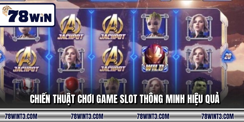 Chiến thuật chơi game slot thông minh hiệu quả