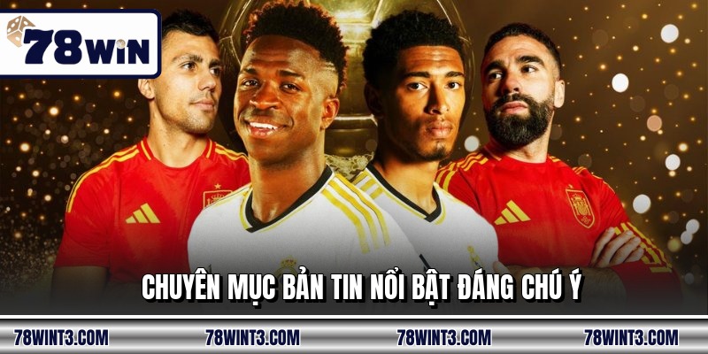 Chuyên mục bản tin nổi bật đáng chú ý