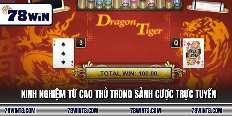 Kinh nghiệm từ cao thủ trong sảnh cược trực tuyến