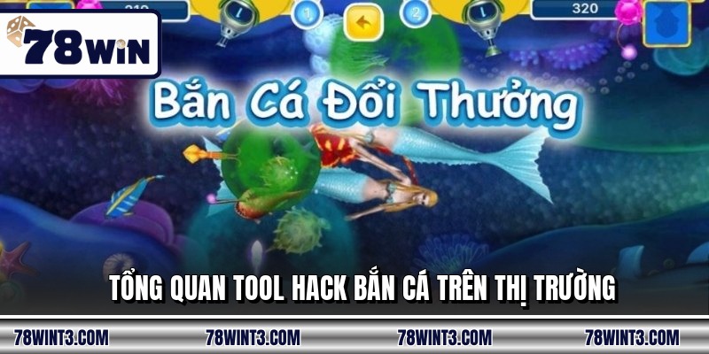 Tổng quan tool hack bắn cá trên thị trường